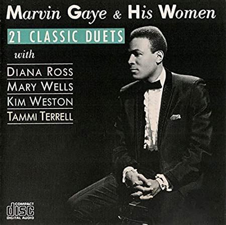 Marvin Gaye His Women 21 Classic Duets With Diana Ross Mary Wells