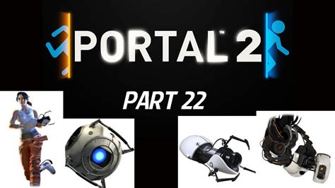 Portal 2 Playthrough Part 22 Youtube