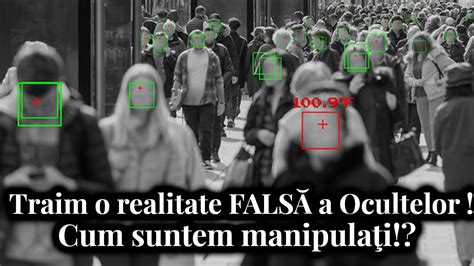 Traim Intr O Realitatea FALSA A ELITELOR OCULTE Cum Ne SCHIMBA