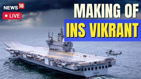 Ins Vikrant News Live Ins Vikrant New Aircraft Carrier Making Of