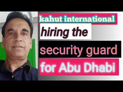 Kahut International Hiring Security Guards For Abu Dhabi Psbd Youtube