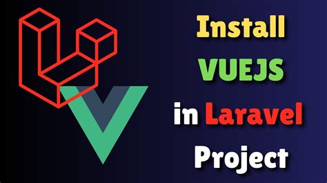 How To Install Vue Js In Laravel Project Youtube