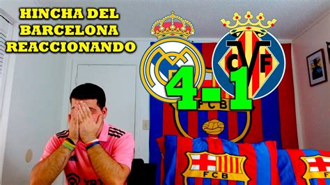 HINCHA DEL BARCELONA REACCIONANDO AL REAL MADRID VS VILLAREAL 4 1