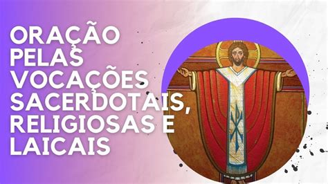 Ora O Pelas Voca Es Sacerdotais Religiosas E Laicais Youtube