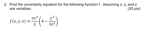 Solved 2. Find the uncertainty equation for the following | Chegg.com