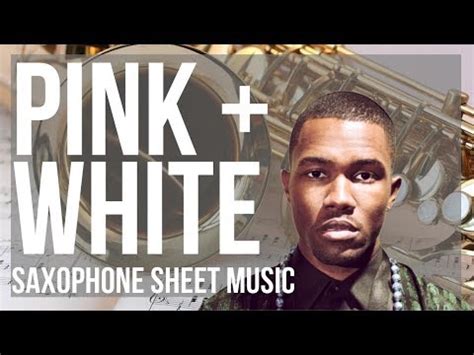 Alto Sax Sheet Music How To Play Pink White By Frank Ocean YouTube