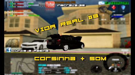 Mta San Andreas Vida Real Primeiro Carro Som Corsinha Fixa De