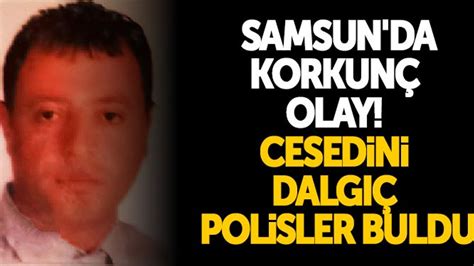 Samsunda Korkunç Olay Cesedini Dalgıç Polisler Buldu Samsun Haber