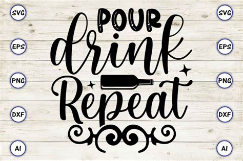 Pour Drink Repeat Png And Svg Vector For Print Ready T Shirts Design Buy T Shirt Designs