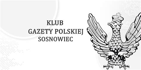 Kluby Gazety Polskiej Sosnowiec Zaproszenie Spotkanie Kgp