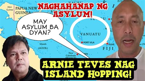 ARNIE TEVES NAG ISLAND HOPPING NAGPUNTA SA VANUATU PARA MAGHANAP NG