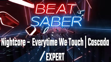 Beat Saber Nightcore Everytime We Touch Cascada EXPERT YouTube