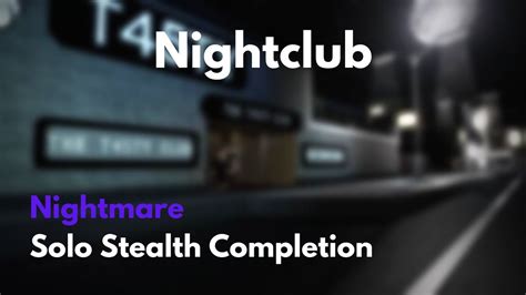 Notoriety Nightclub Stealth Nightmare Solo Youtube