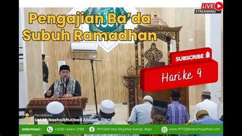 Sholat Subuh Berjamaah Pengajian Ba Da Subuh Ramadhan Hari Ke