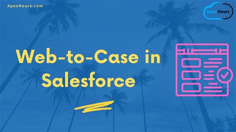 Web To Case In Salesforce Apex Hours