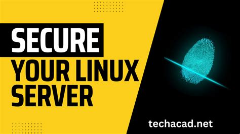 Top 10 Ways To Secure Your Linux Server Tech Academy