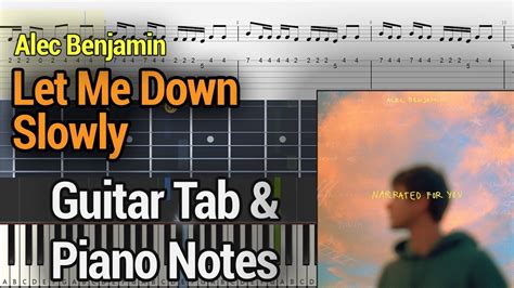 Let Me Down Slowly Guitar Tab And Piano Notes Alec Benjamin Youtube