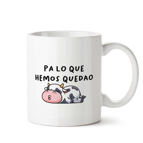 Taza Pa Lo Que Hemos Quedao Latorruana