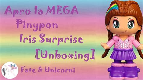 Apro La MEGA Pinypon Iris Surprise Unboxing YouTube