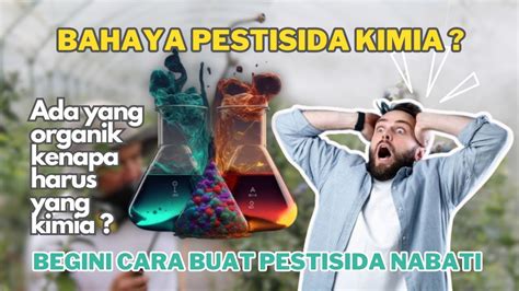 BAHAYA PESTISIDA KIMIA II GUNAKAN PESTISIDA NABATI BEGINI CARA BUAT