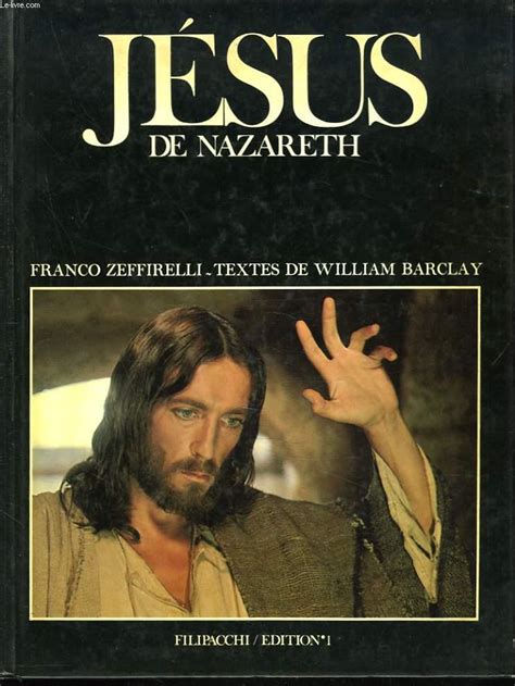JESUS DE NAZARETH by FRANCO ZEFFIRELLI, WILLIAM BARCLAY: bon Couverture ...