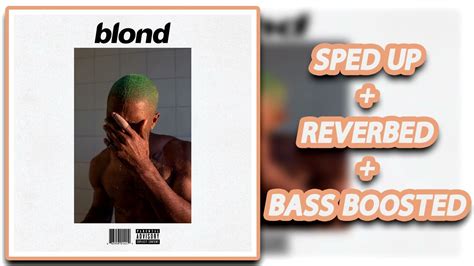 Frank Ocean Pink White Sped Up Reverbed Bass Boosted Youtube