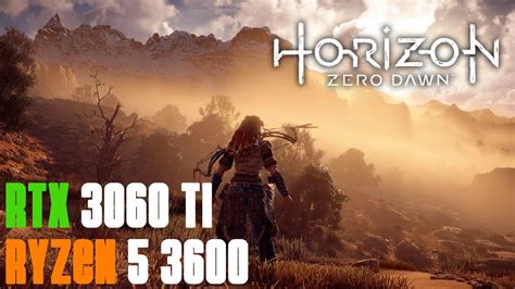 Horizon Zero Dawn RTX 3060 Ti RYZEN 5 3600 1080p Ultra Settings