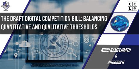 The Draft Digital Competition Bill Balancing Quantitative And