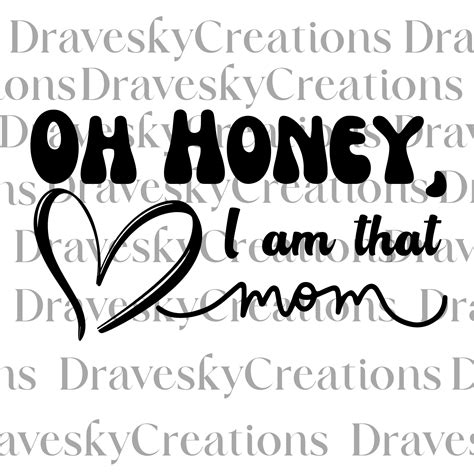 Oh Honey I Am That Mom Digital Download Mom Svg Mom Png Funny Mom