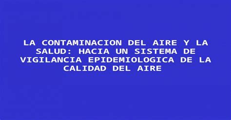 Ppt La Contaminacion Del Aire Y La Salud Hacia Un Sistema De