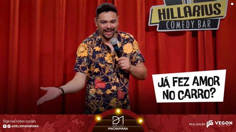 Stand Up Ja Fez Amor No Carro Delio Macnamara Youtube