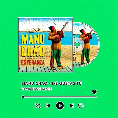 Stream Manu Chao Me Gustas Tú David Eusse Remix DESCARGA GRATIS