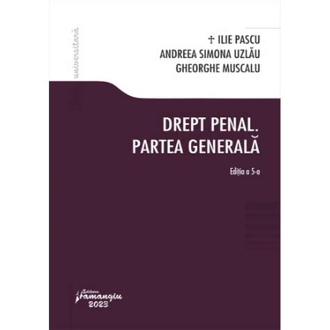 Drept Penal Partea Generala Editia A V A Ilie Pascu Andreea