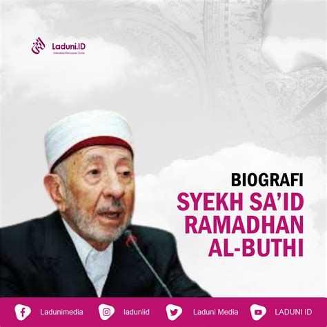 Biografi Syekh Said Ramadhan Al Buthi Profil Ulama Laduni Id