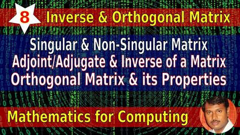 08 Singular Adjoint Adjugate Inverse Orthogonal Matrix