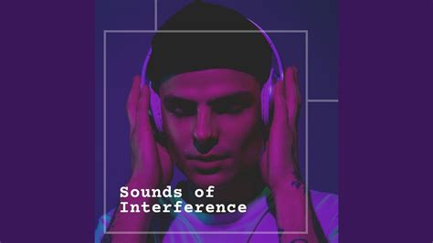 Sounds Of Interference Pt Youtube