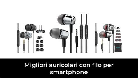 Migliori Auricolari Con Filo Per Smartphone Nel Recensioni