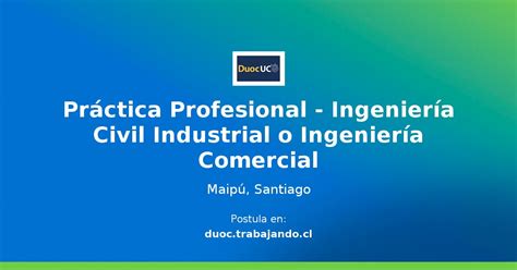 Práctica Profesional Ingeniería Civil Industrial O Ingeniería Comercial Oferta De Trabajo En