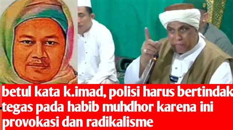 Betul Kata K Imad Polisi Harus Bertindak Tegas Pada Habib Muhdhor