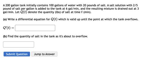 Solved A 200 Gallon Tank Initially Contains 100 Gallons Of Chegg