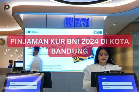 Pinjaman Kur Bni Di Kota Bandung Peluang Emas Umkm Dengan Bunga