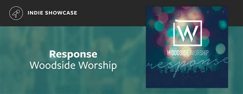 Indie Showcase Response By Woodside Worship