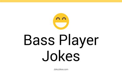 65 Bass Player Jokes And Funny Puns Jokojokes