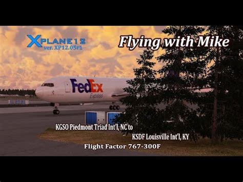 X Plane 12 Flight Factor 767 300er KGSO Piedmont Triad Int L SC