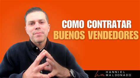 Como Contratar A Buenos Vendedores Tips Para Tomar La Mejor Decisi N