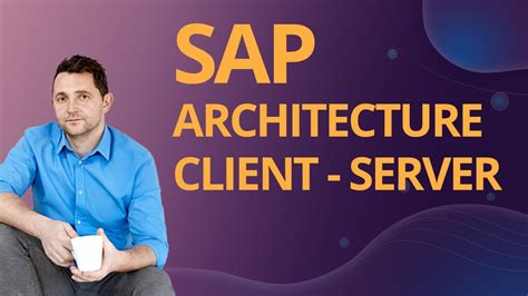 Sap For Beginners Sap Architecture Client Server Youtube