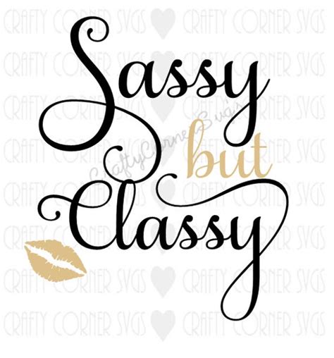 Svg Cutting File Sassy But Classy Cutting File Cutting Etsy