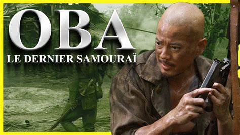 Oba le dernier samouraï Film de Guerre Action Complet en Français