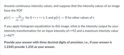 Assume Continuous Intensity Values And Suppose That Chegg