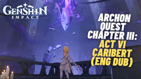 Archon Quest Chapter Iii Act Vi Caribert Eng Dub Genshin Impact